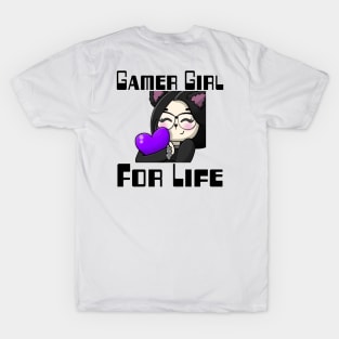 Gamer Girl For Life. T-Shirt